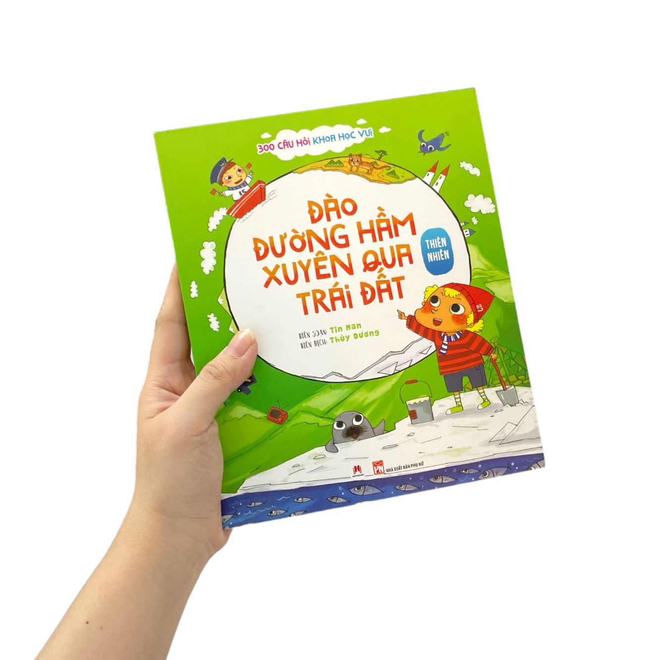 300 câu hỏi khoa học vui - thiên nhiên: đào đường hầm xuyên qua trái đất - Ảnh 8