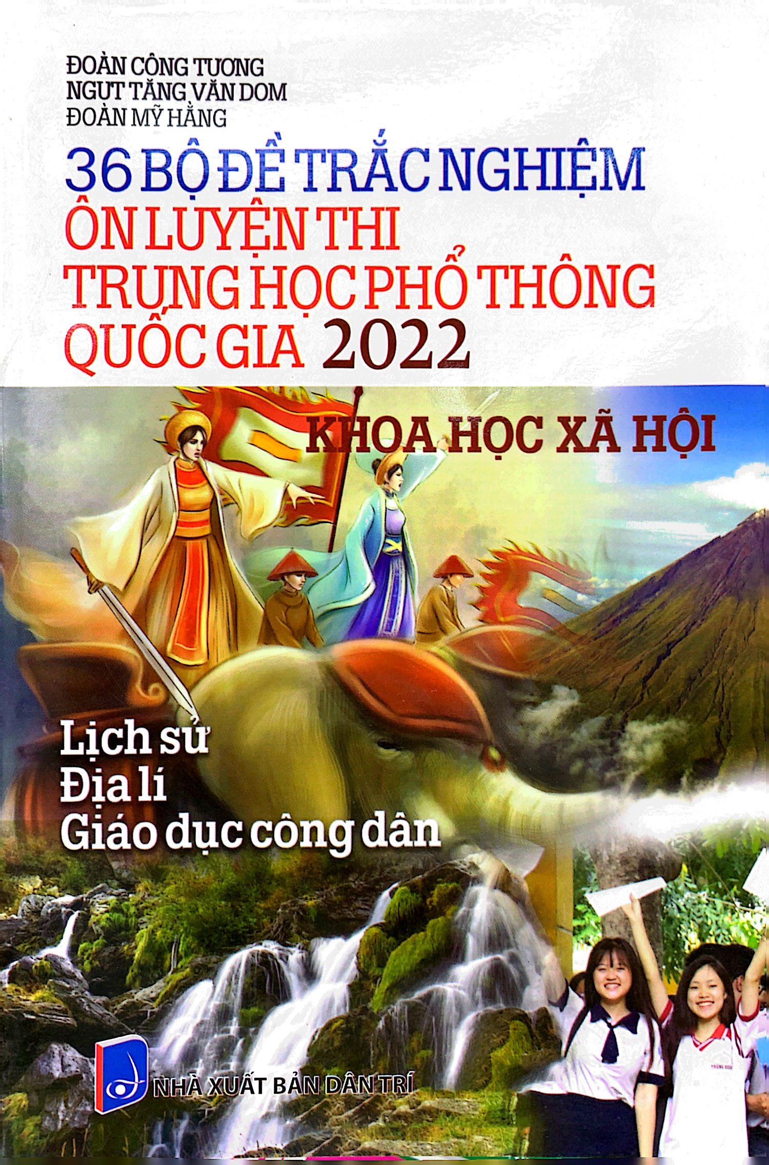 36 bộ đề trắc nghiệm ôn luyện thi thpt quốc gia 2022 - khoa học xã hội (lịch sử - địa lí - giáo dục công dân) - Ảnh 2