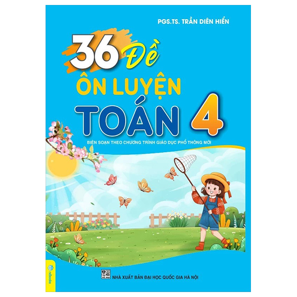 36 đề ôn luyện toán 4 (biên soạn theo chương trình giáo dục phổ thông mới)