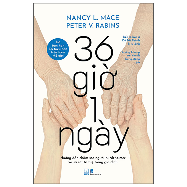 36 Giờ 1 Ngày - Hướng Dẫn Chăm Sóc Người Bị Aizheimer Và Sa Sút Trí Tuệ Trong Gia Đình