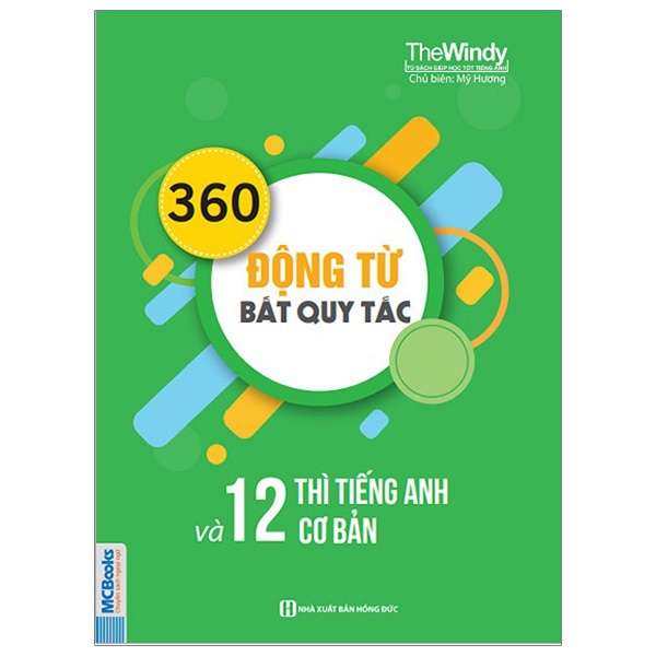 360 động từ bất quy tắc và 12 thì cơ bản trong tiếng anh (tái bản)