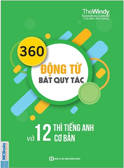 360 động từ bất quy tắc và 12 thì cơ bản trong tiếng anh (tái bản 2018) - Ảnh 2