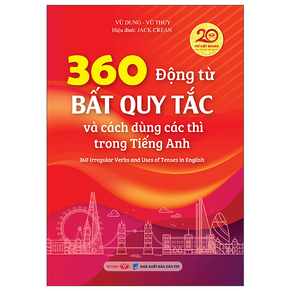 360 Động Từ Bất Quy Tắc Và Cách Dùng Các Thì Trong Tiếng Anh - 360 Irregular Verbs And Uses Of Tenses In English (Tái Bản 2026)