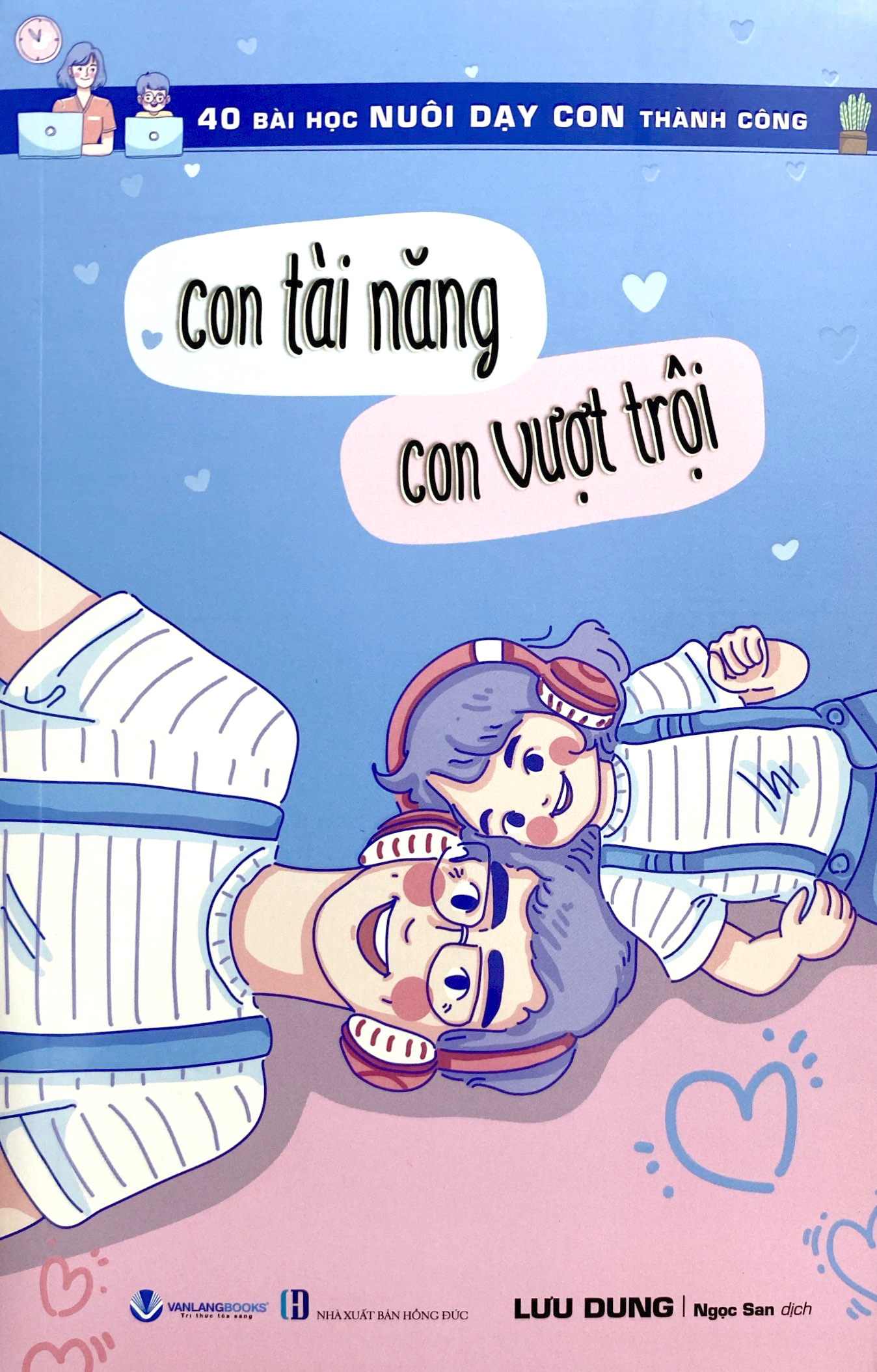 40 bài học nuôi dạy con thành công - con tài năng con vượt trội - Ảnh 2