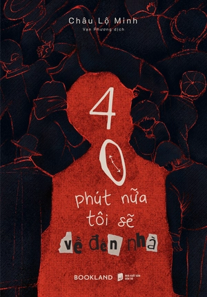 40 phút nữa tôi sẽ về đến nhà - Ảnh 2