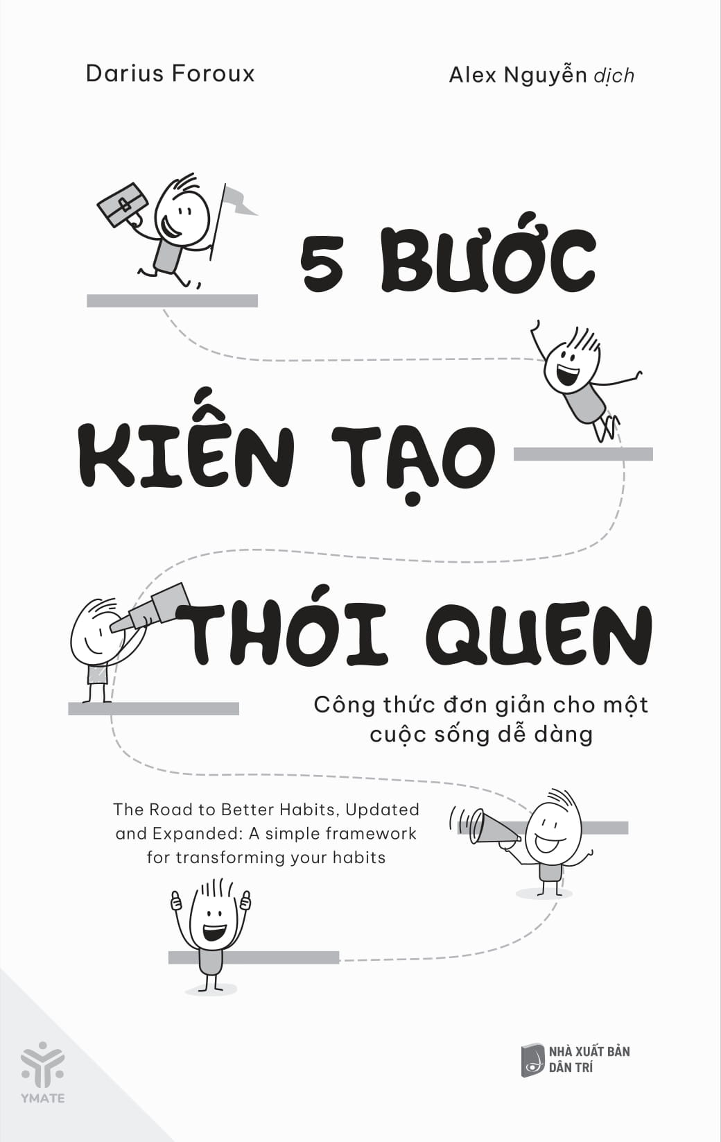 5 Bước Kiến Tạo Thói Quen - Công Thức Đơn Giản Cho Một Cuộc Sống Dễ Dàng - Ảnh 2