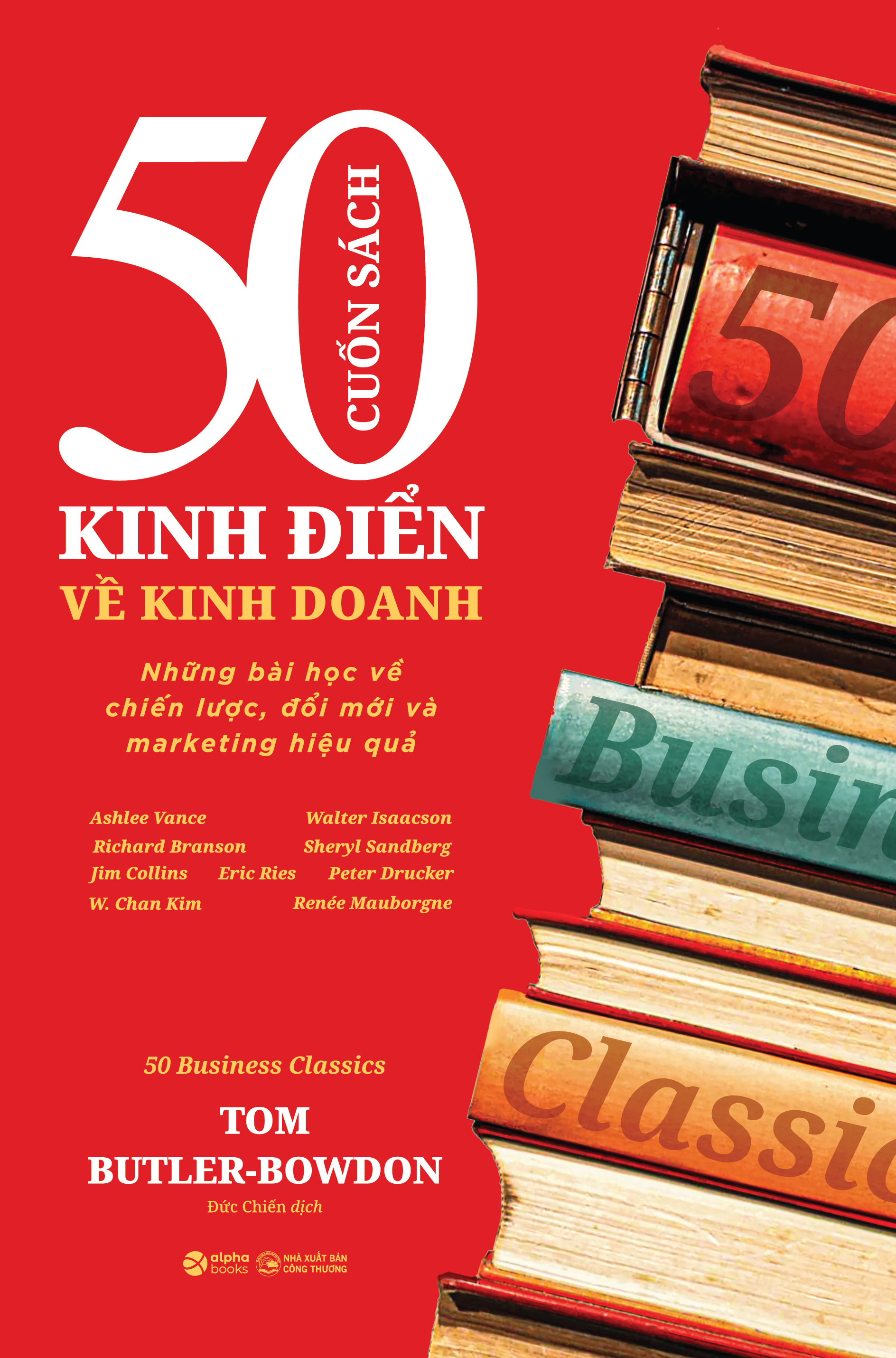50 Cuốn Sách Kinh Điển Về Kinh Doanh - Những Bài Học Về Chiến Lược, Đổi Mới Và Marketing Hiệu Quả - Ảnh 2