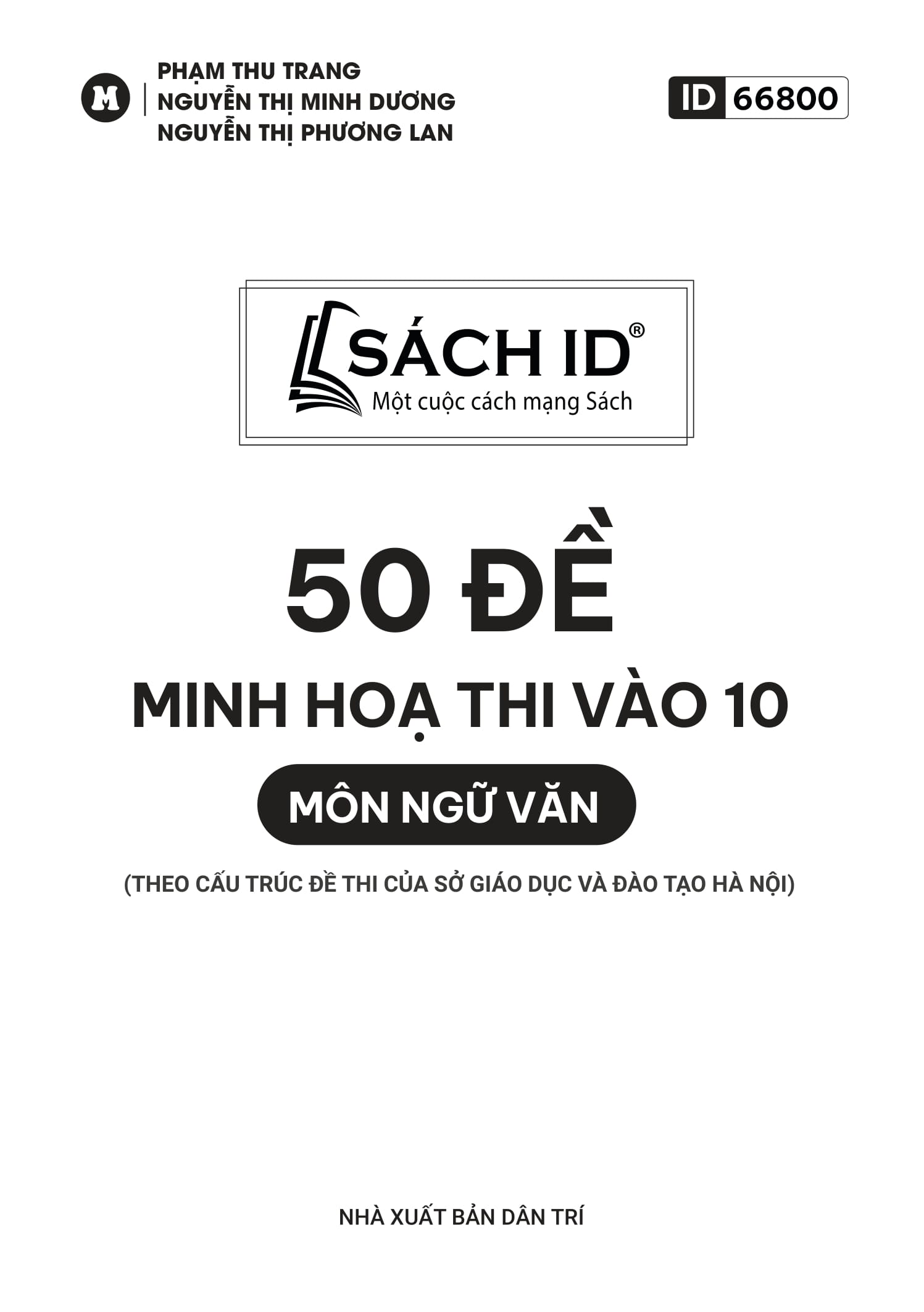50 Đề Minh Họa Thi Vào 10 - Môn Ngữ Văn (Theo Cấu Trúc Đề Của Sở Giáo Dục Và Đào Tạo Hà Nội) - Ảnh 2