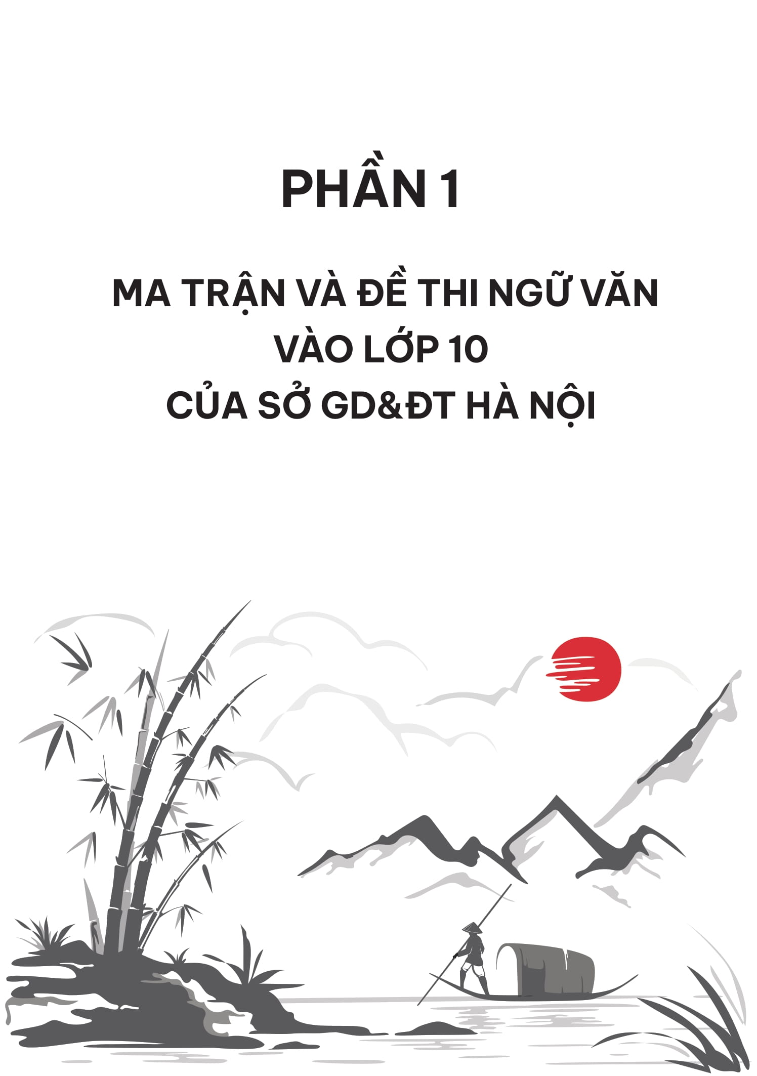 50 Đề Minh Họa Thi Vào 10 - Môn Ngữ Văn (Theo Cấu Trúc Đề Của Sở Giáo Dục Và Đào Tạo Hà Nội) - Ảnh 7