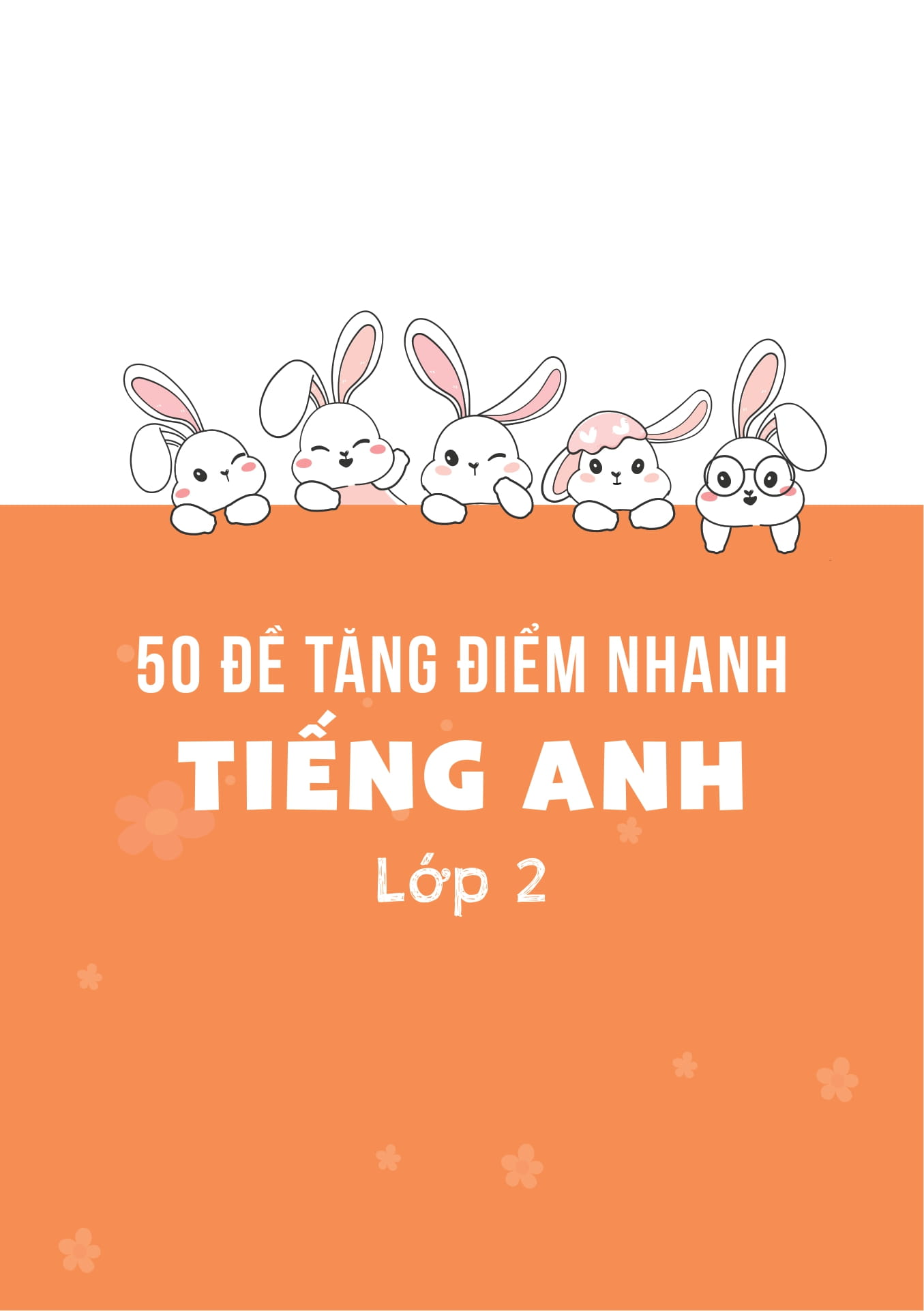 50 đề tăng điểm nhanh tiếng anh lớp 2 - Ảnh 2