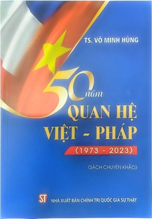 50 năm quan hệ việt - pháp (1973 – 2023) - Ảnh 2