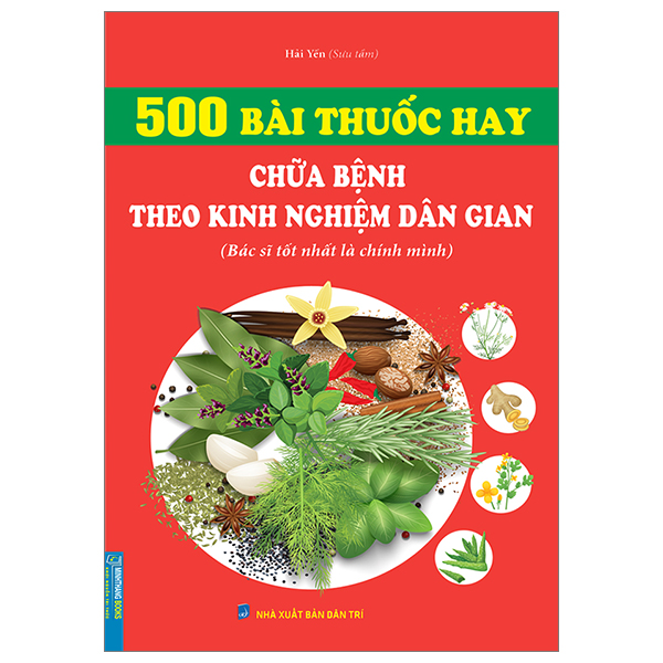 500 bài thuốc hay chữa bệnh theo kinh nghiệm dân gian (tái bản 2023)
