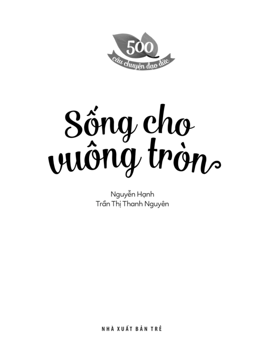 500 câu chuyện đạo đức - sống cho vuông tròn - Ảnh 3