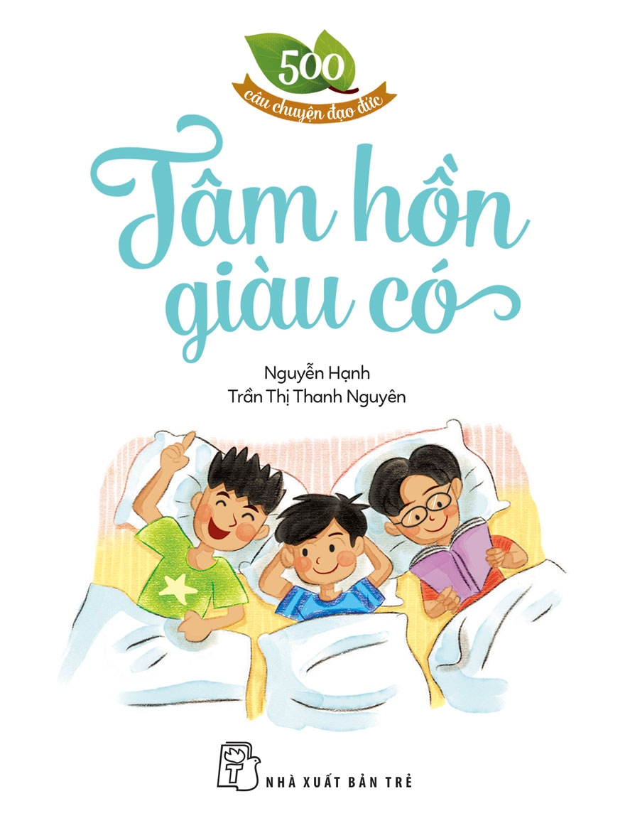 500 câu chuyện đạo đức - tâm hồn giàu có (tái bản 2023) - Ảnh 2