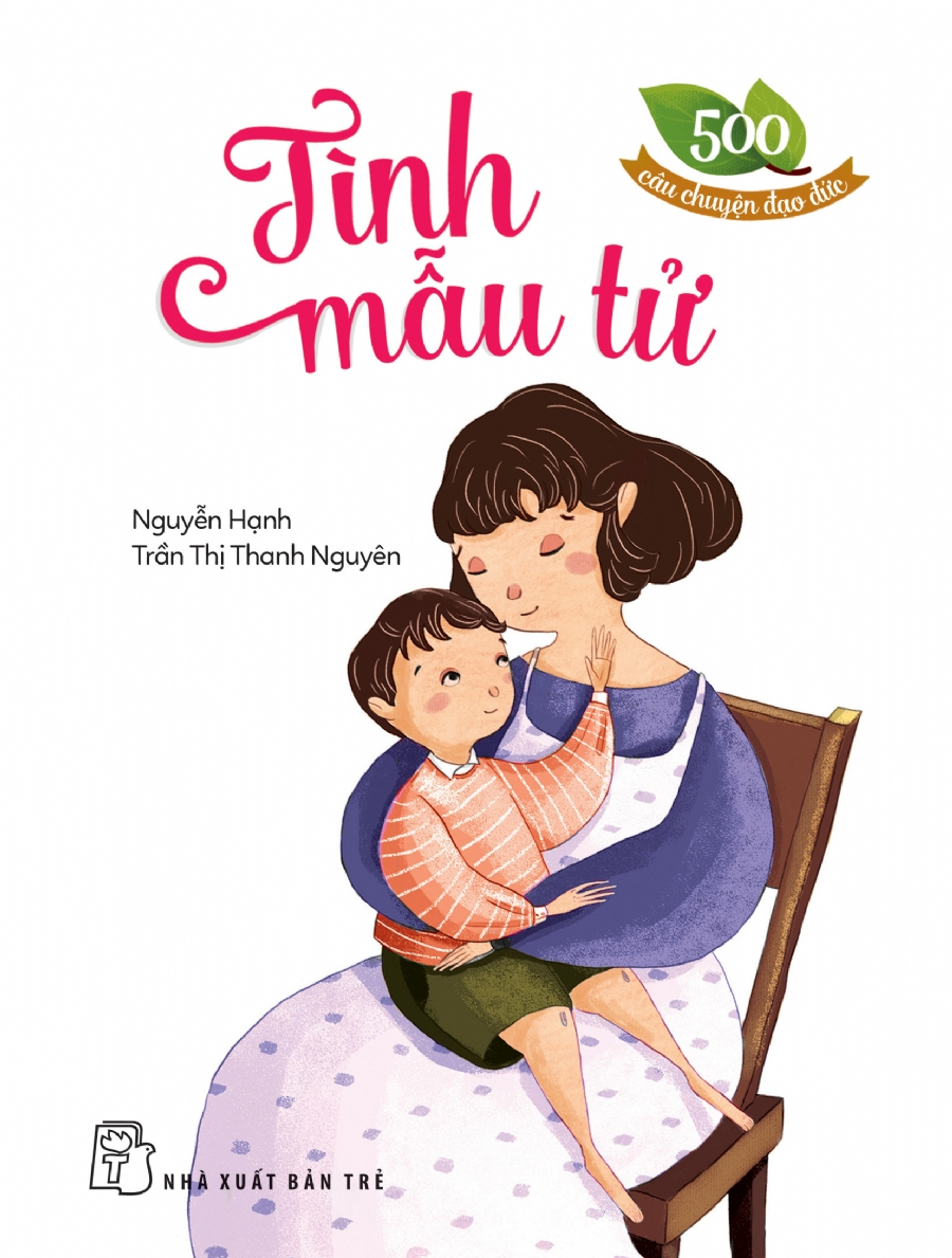 500 câu chuyện đạo đức - tình mẫu tử (tái bản 2023) - Ảnh 2