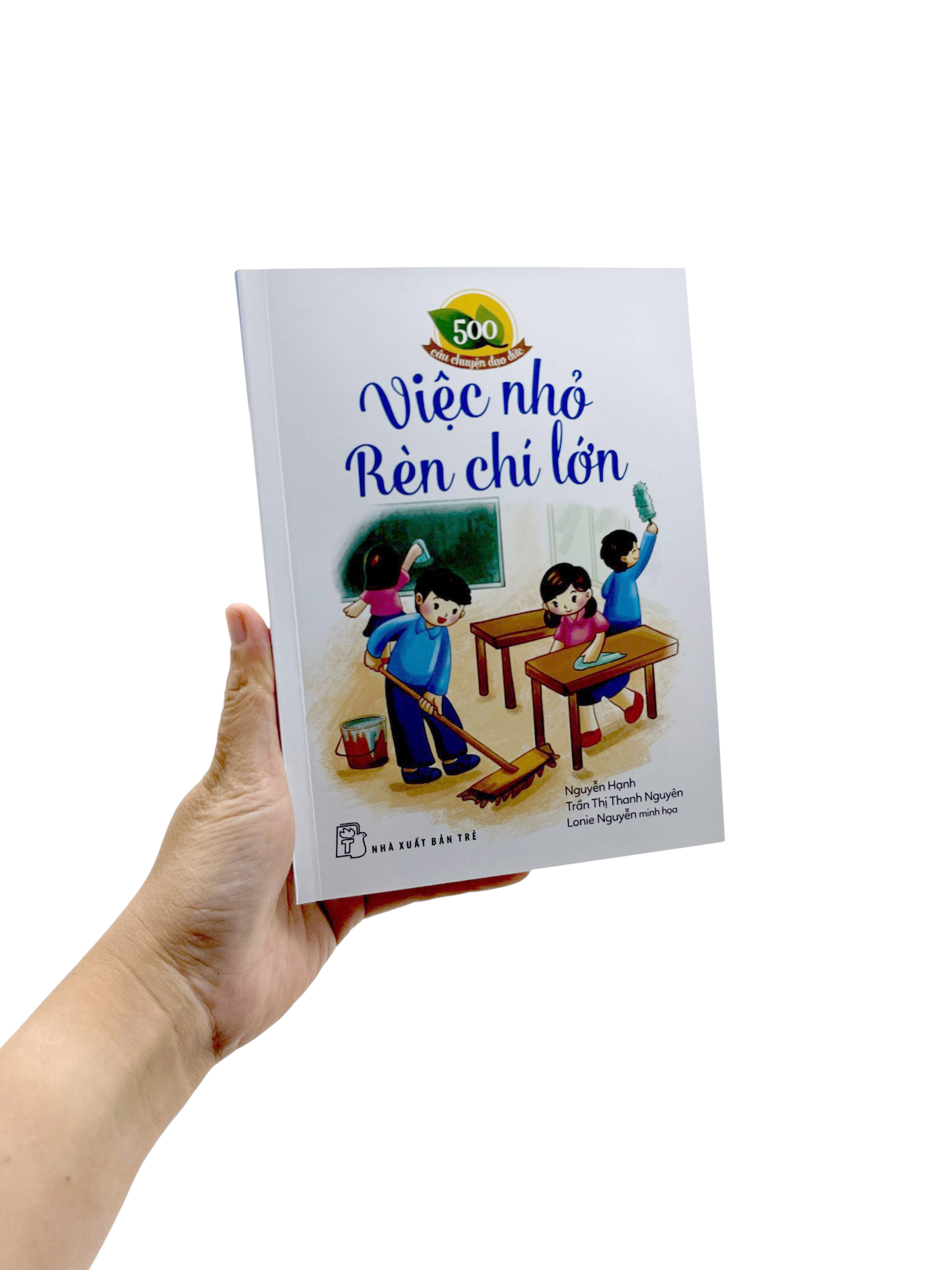 500 Câu Chuyện Đạo Đức - Việc Nhỏ Rèn Chí Lớn - Ảnh 8