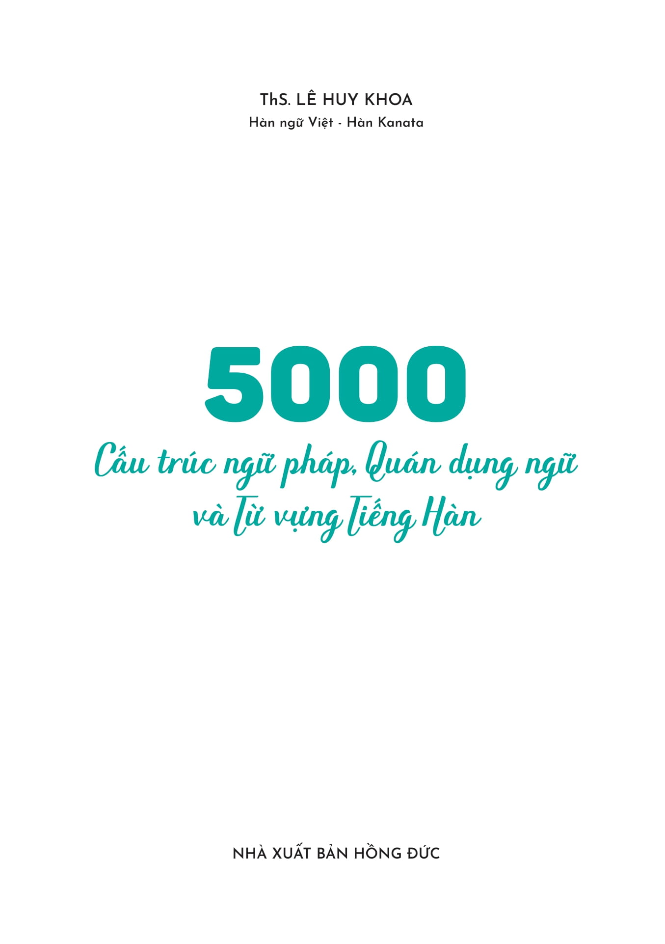 5000 Cấu Trúc Ngữ Pháp, Quán Dụng Ngữ Và Từ Vựng Tiếng Hàn - Ảnh 2
