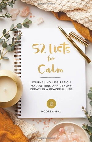 52 lists for calm: journaling inspiration for soothing anxiety and creating a peaceful life - Ảnh 2
