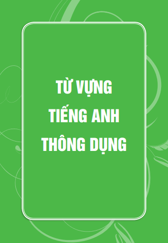 5500 từ vựng tiếng anh thông dụng nhất (bản màu) - tái bản - Ảnh 7