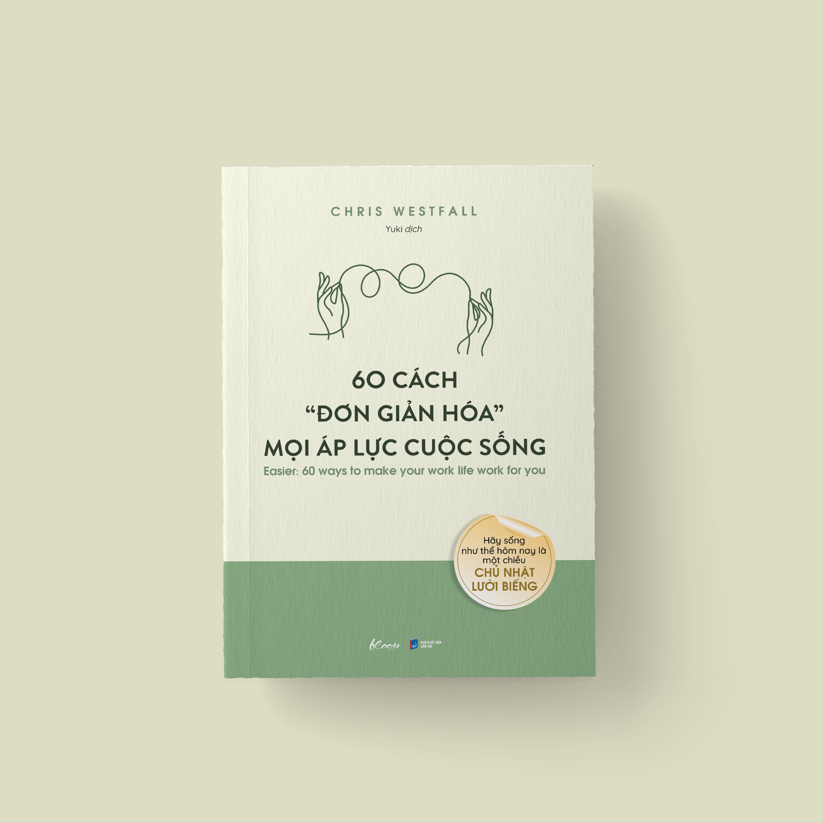 60 cách “đơn giản hóa” mọi áp lực cuộc sống - Ảnh 4