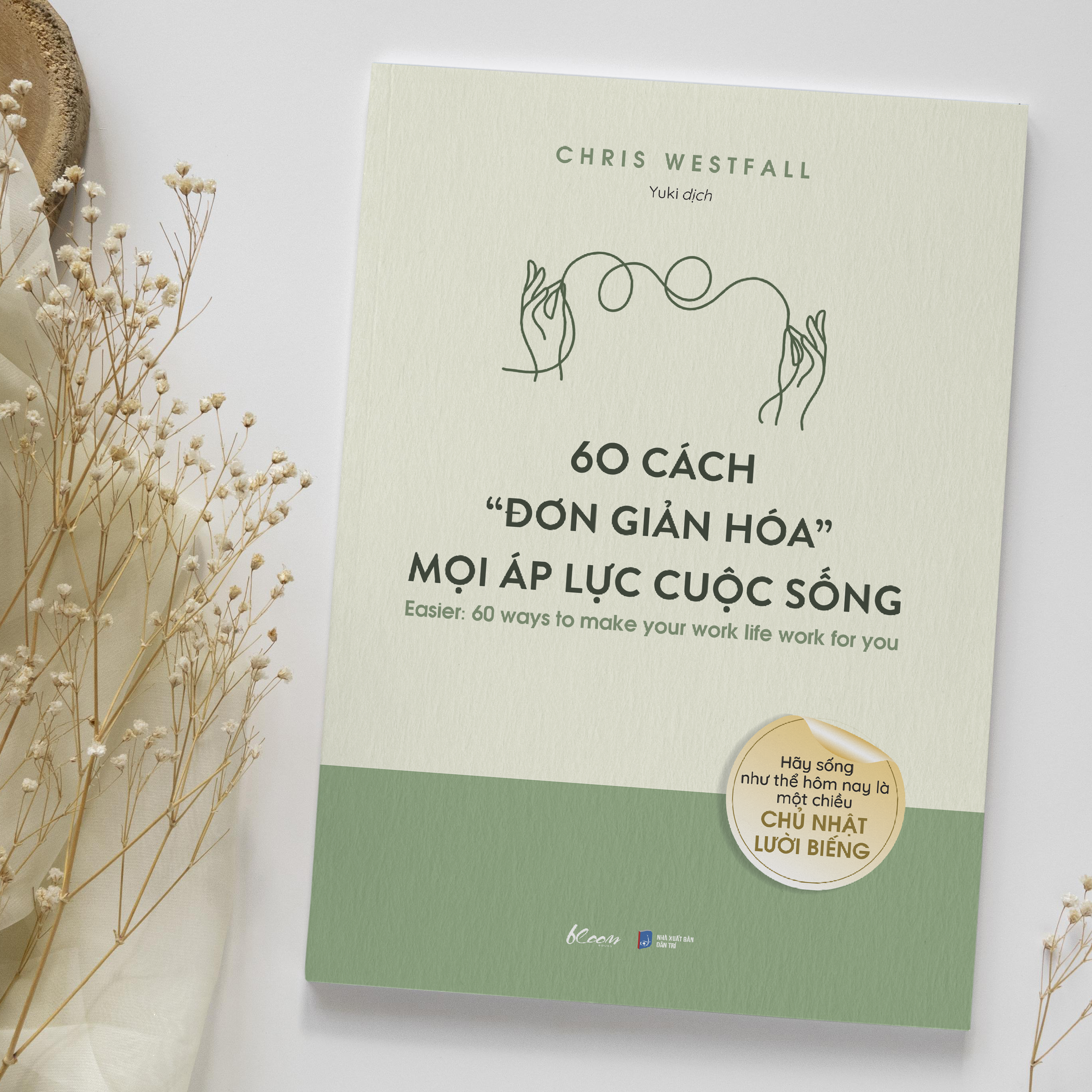60 cách “đơn giản hóa” mọi áp lực cuộc sống - Ảnh 6