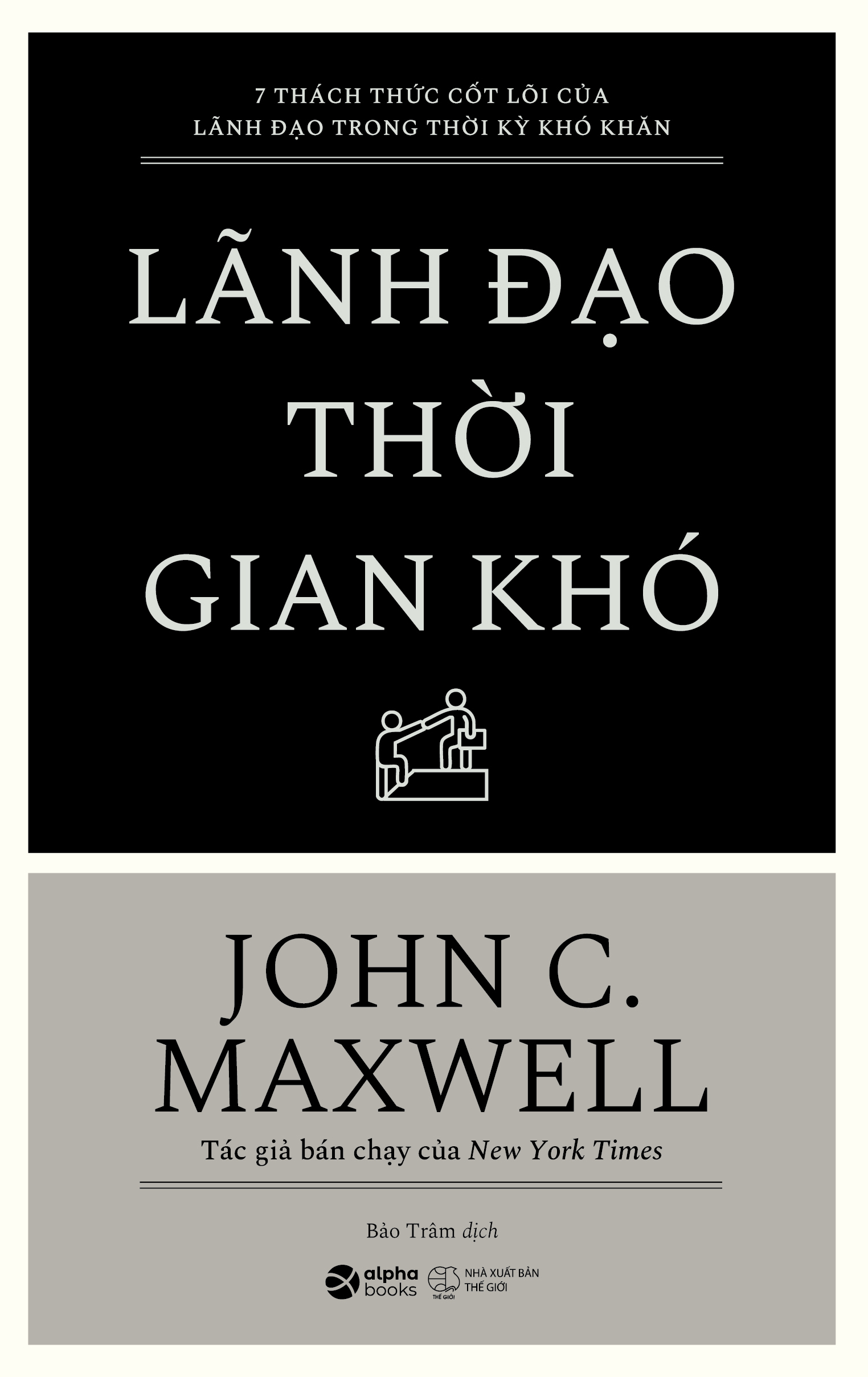 7 Thách Thức Cốt Lõi Của Lãnh Đạo Trong Thời Kỳ Khó Khăn - Lãnh Đạo Thời Gian Khó - Ảnh 2