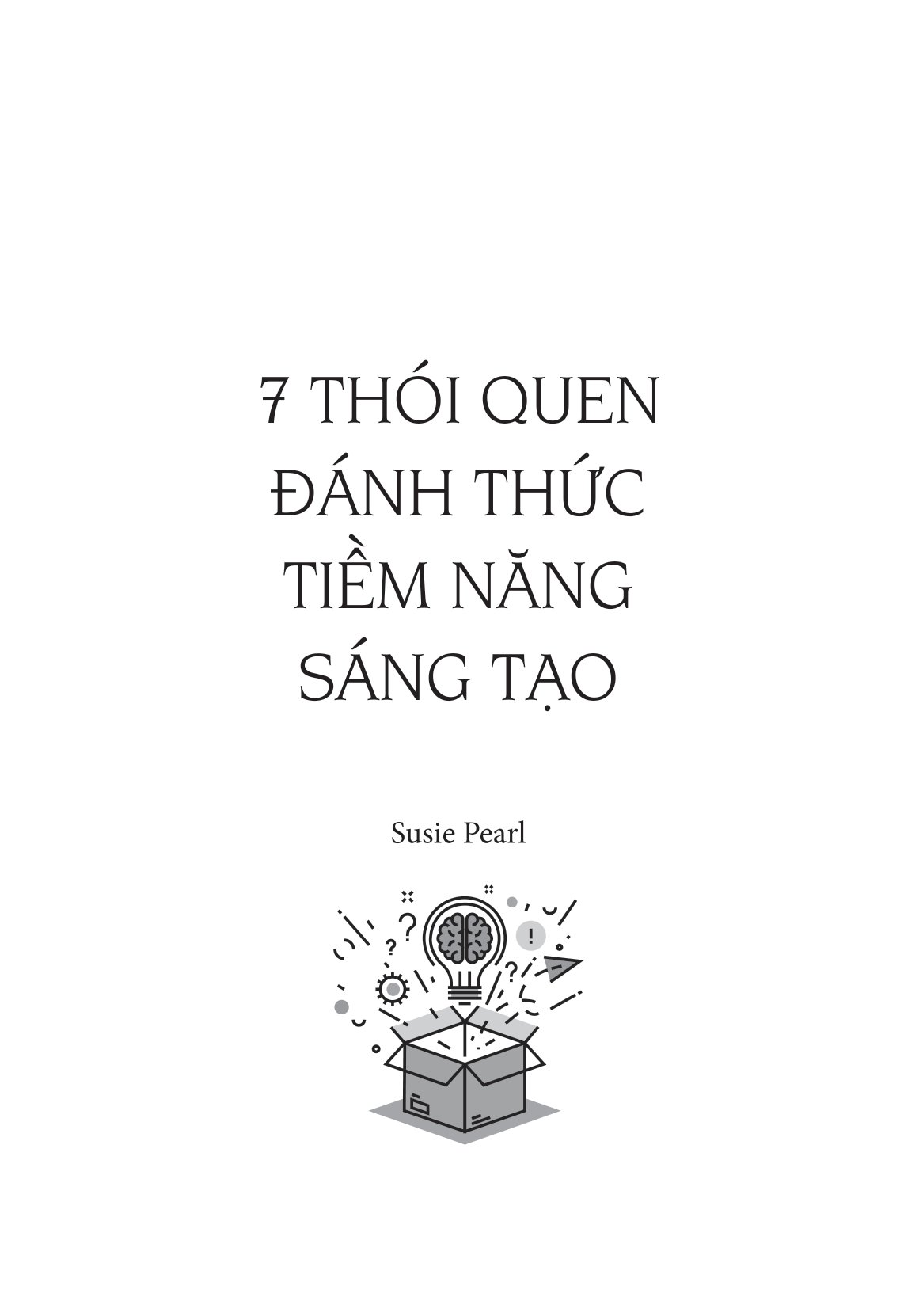 7 thói quen đánh thức tiềm năng sáng tạo - Ảnh 7