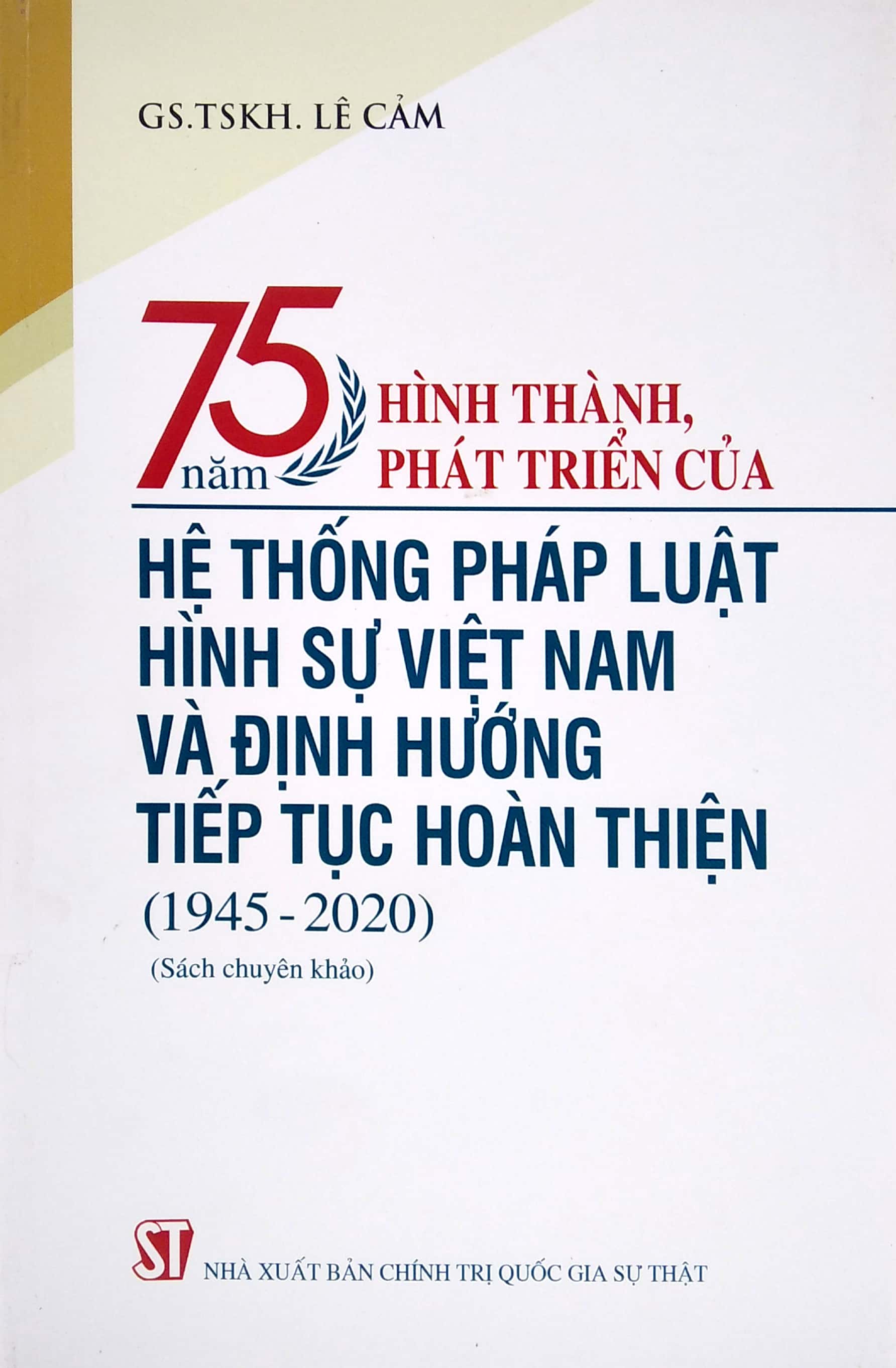 75 năm hình thành, phát triển của hệ thống pháp luật hình sự việt nam và định hướng tiếp tục hoàn thiện (1945-2020) - Ảnh 2