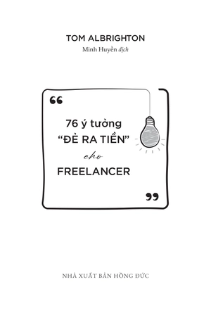76 ý tưởng “đẻ ra tiền” cho freelancer - Ảnh 5