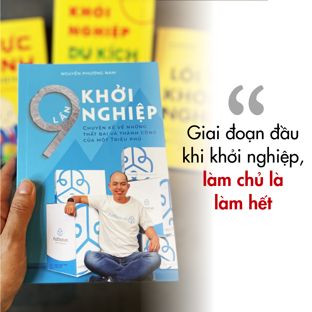 9 lần khởi nghiệp - chuyện kể về những thất bại và thành công của một triệu phú - Ảnh 12
