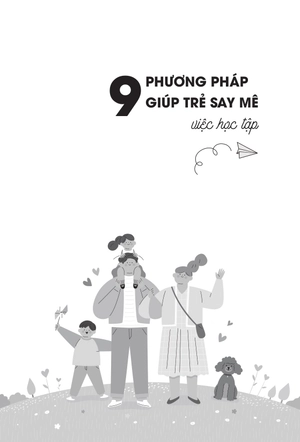9 phương pháp giúp trẻ say mê việc học tập - Ảnh 3