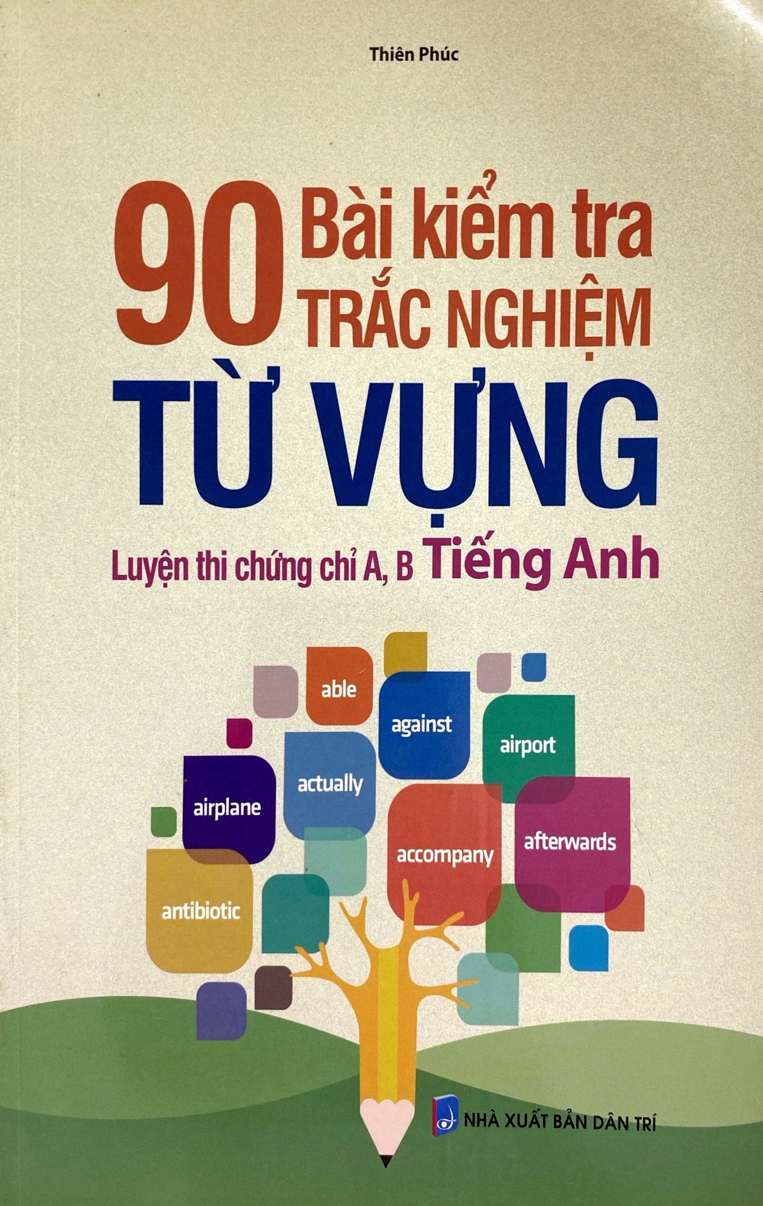 90 bài kiểm tra trắc nghiệm từ vựng luyện thi chứng chỉ a, b tiếng anh - Ảnh 2