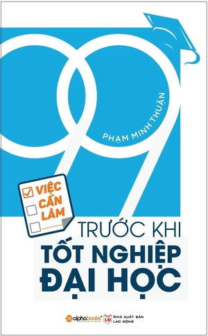 99 việc cần làm trước khi tốt nghiệp đại học (tái bản 2018) - Ảnh 2