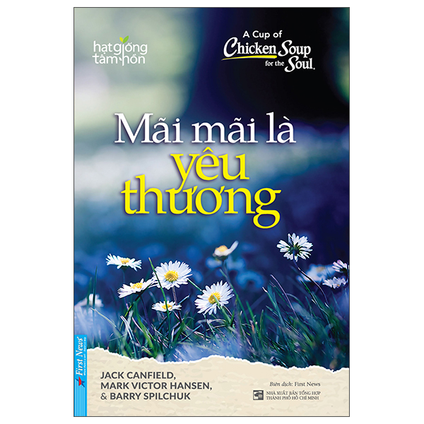 A Cup Of Chicken Soup For The Soul - Mãi Mãi Là Yêu Thương (Tái Bản 2025)