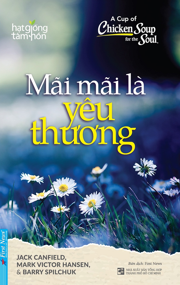 A Cup Of Chicken Soup For The Soul - Mãi Mãi Là Yêu Thương (Tái Bản 2025) - Ảnh 3