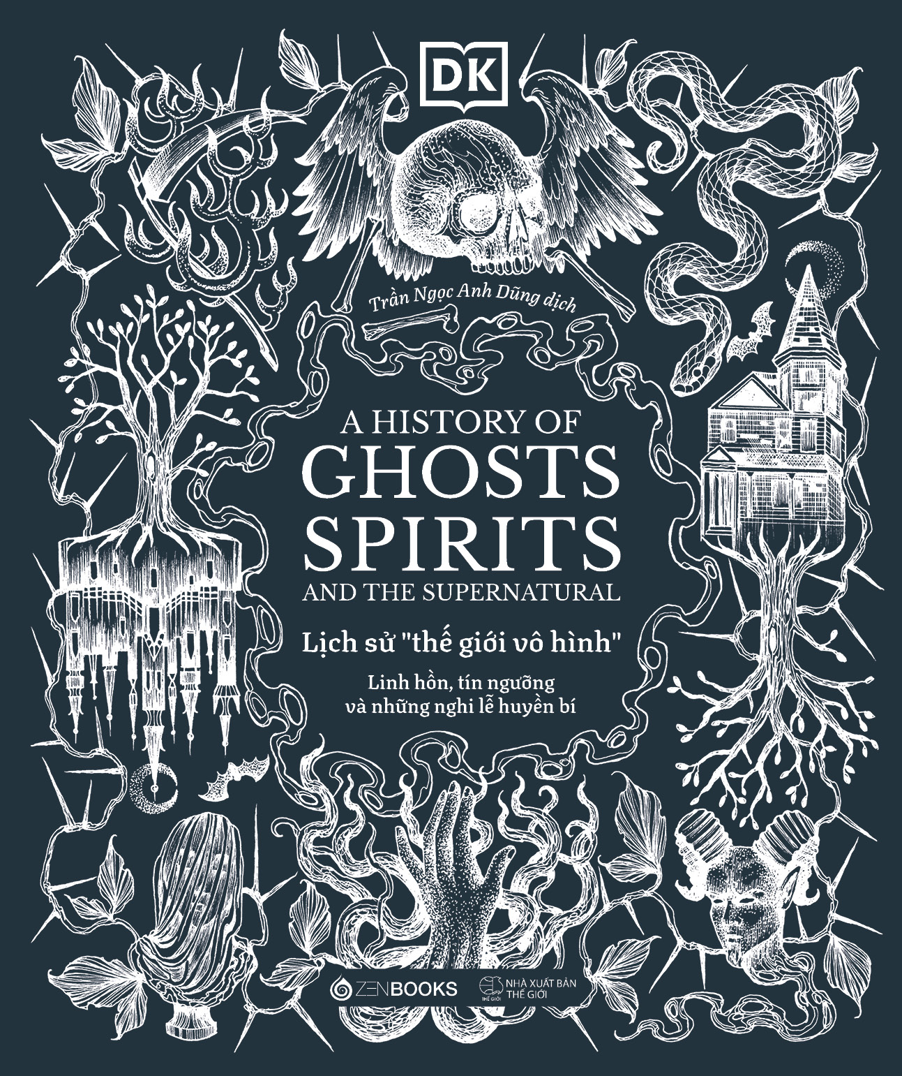 A History of Ghosts, Spirits and the Supernatural - Lịch Sử Thế Giới Vô Hình - Linh Hồn, Tín Ngưỡng Và Những Nghi Lễ Huyền Bí - Bìa Cứng - Ảnh 2