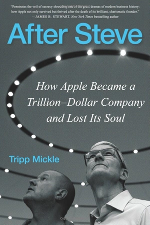after steve: how apple became a trillion-dollar company and lost its soul - Ảnh 2