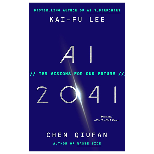 ai 2041 - ten visions for our future