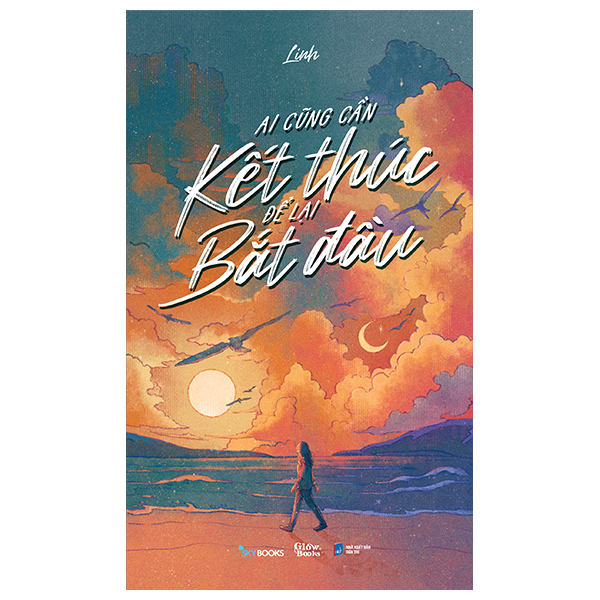 Ai Cũng Cần Kết Thúc Để Lại Bắt Đầu