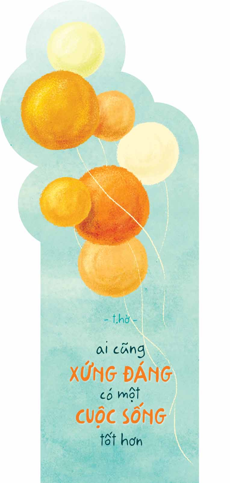 ai cũng xứng đáng có một cuộc sống tốt hơn - Ảnh 7