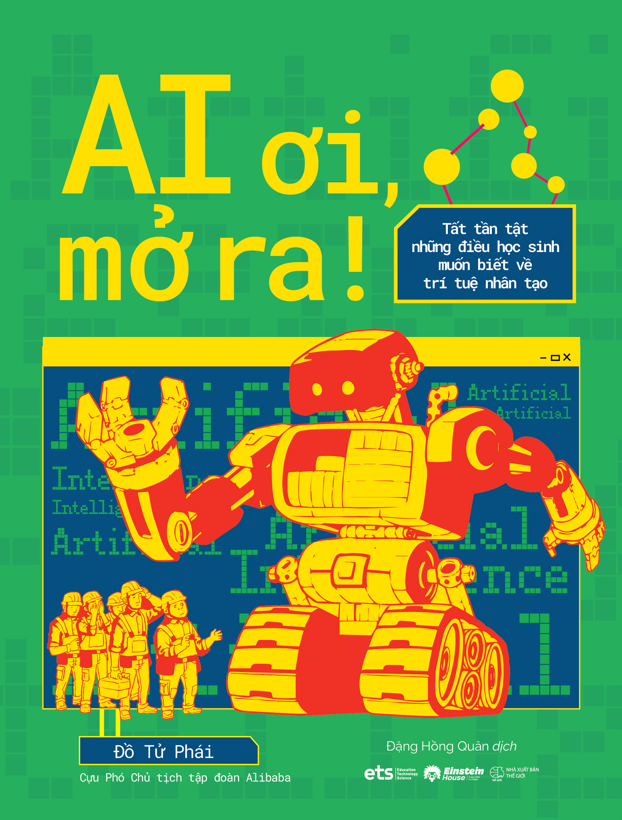 AI Ơi, Mở Ra! - Tât Tần Tật Những Điều Học Sinh Muốn Biết Về Trí Tuệ Nhân Tạo - Ảnh 2