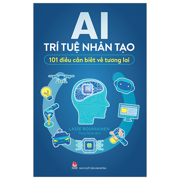 AI - Trí Tuệ Nhân Tạo - 101 Điều Cần Biết Về Tương Lai (Tái Bản 2023)