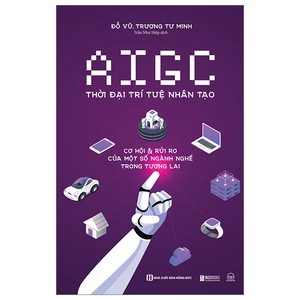 aigc thời đại trí tuệ nhân tạo: cơ hội và rủi ro của một số ngành nghề trong tương lai - Ảnh 2