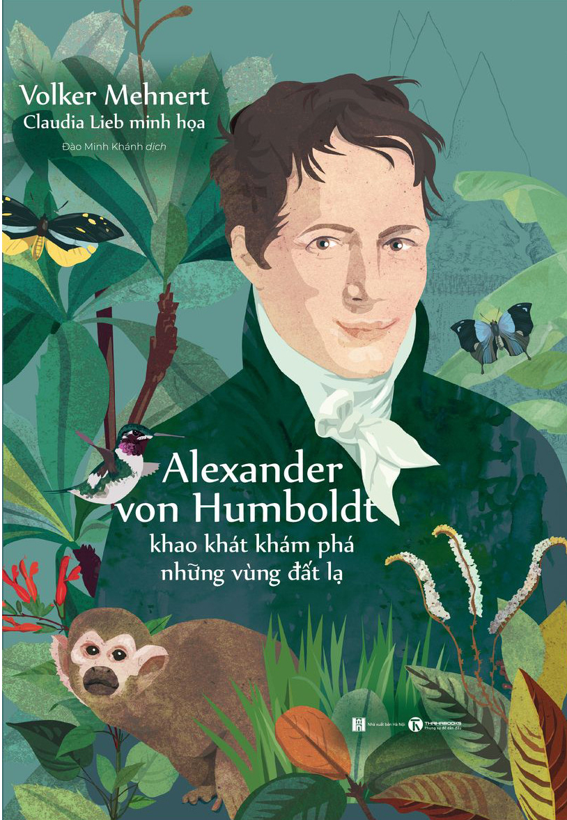 alexander von humboldt - khao khát khám phá những vùng đất lạ - Ảnh 2