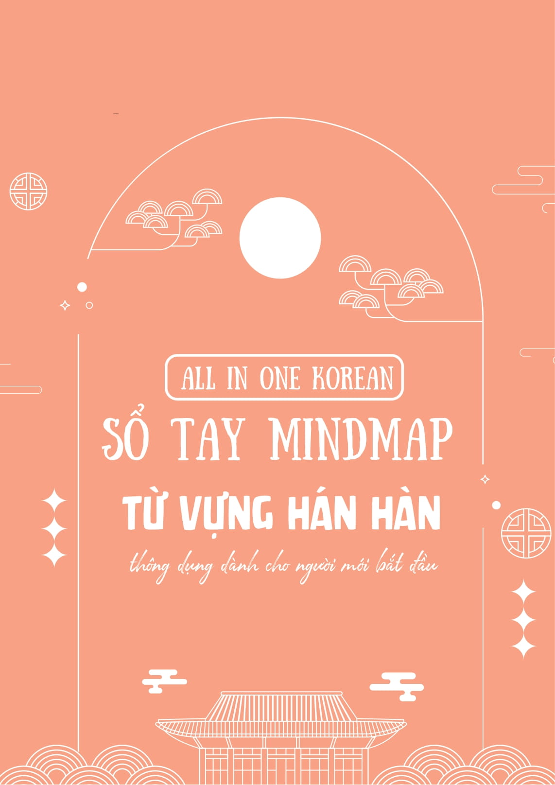 All In One Korean - Sổ Tay Mind Map Từ Vựng Hán Hàn Thông Dụng - Dành Cho Người Mới Bắt Đầu - Ảnh 2