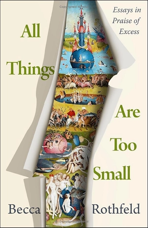 all things are too small - essays in praise of excess - Ảnh 2