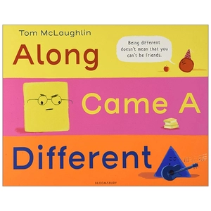 along came a different