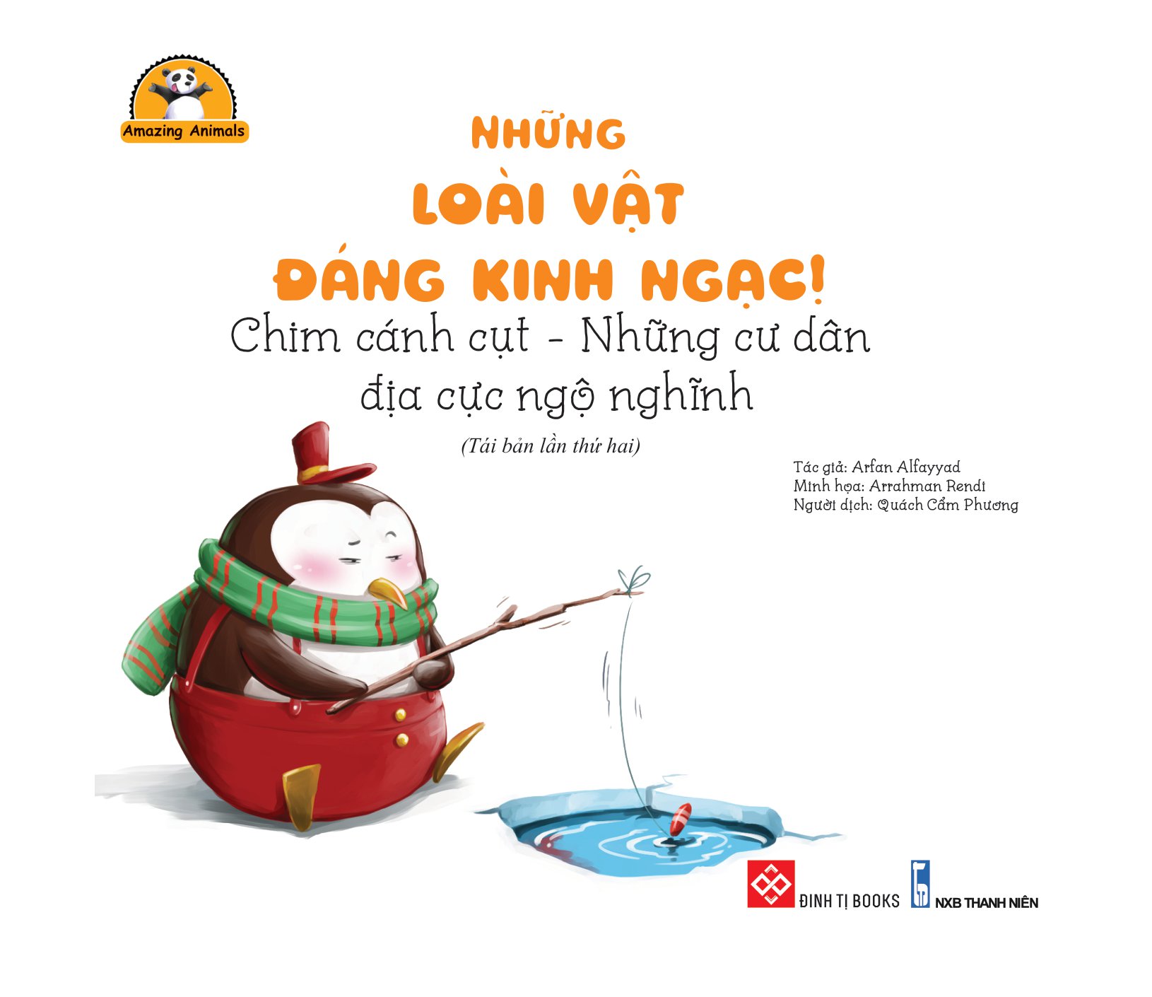 amazing animals - những loài vật đáng kinh ngạc! - chim cánh cụt - những cư dân địa cực ngộ ngĩnh (tái bản) - Ảnh 2