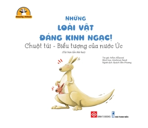 amazing animals - những loài vật đáng kinh ngạc! - chuột túi - biểu tượng của nước úc (tái bản) - Ảnh 2