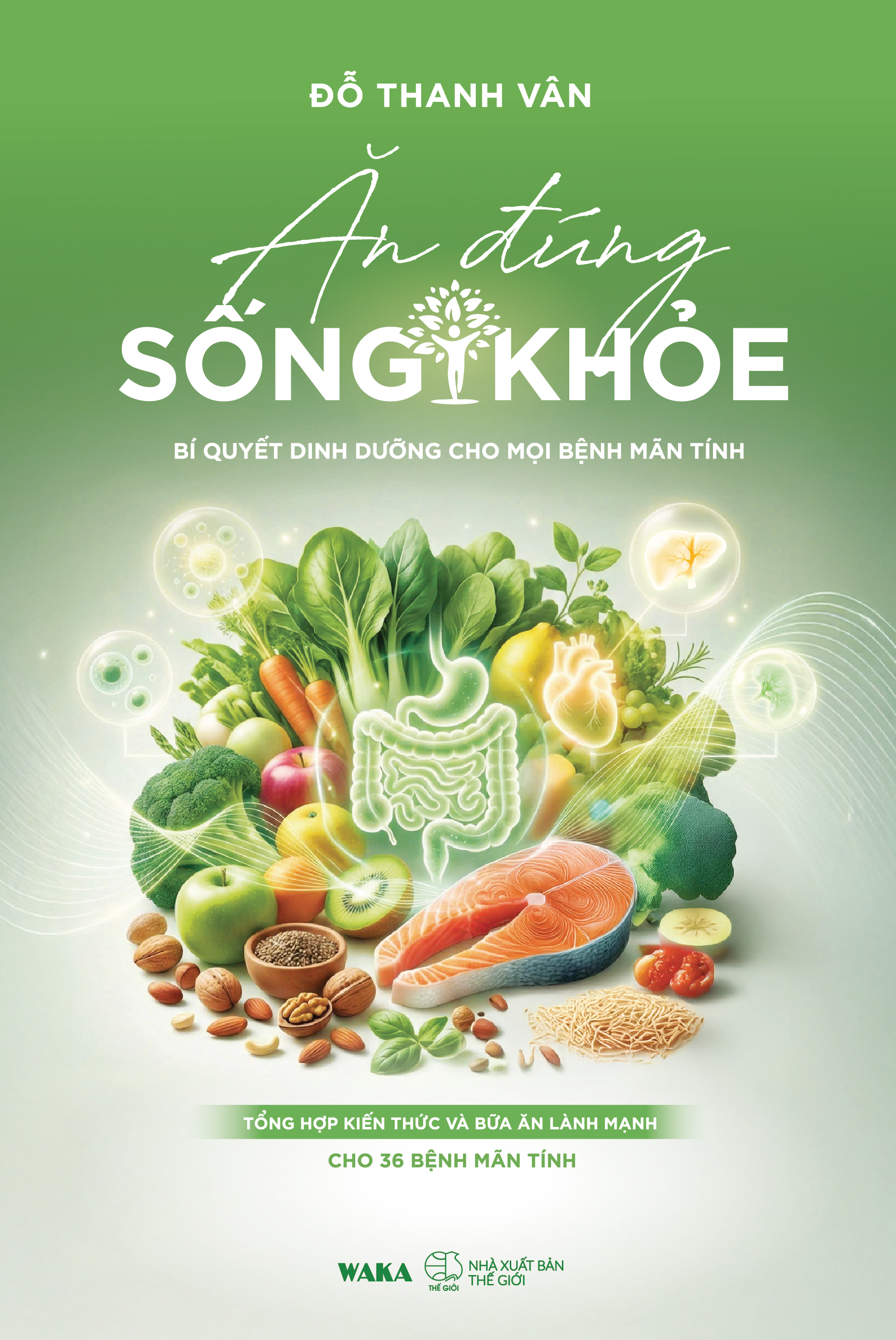 Ăn Đúng - Sống Khỏe - Bí Quyết Dinh Dưỡng Cho Mọi Bệnh Mãn Tính - Ảnh 2